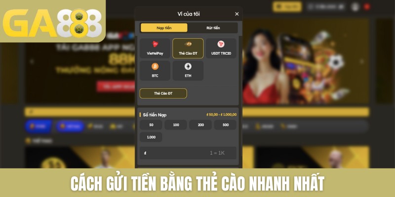 Nạp tiền GA888 cực đơn giản qua 4 kênh thông dụng - Zenlucky89