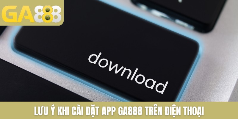 Tải app GA888 phiên bản mới nhất cho Android và iOS - Zenlucky89