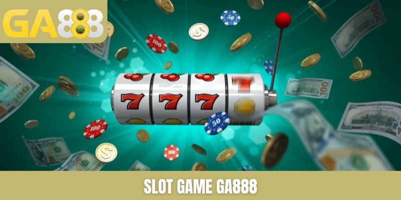 Nổ Hũ GA888 - Sảnh Game Hấp Dẫn, Trả Thưởng Xanh Chín Nhất - Zenlucky89