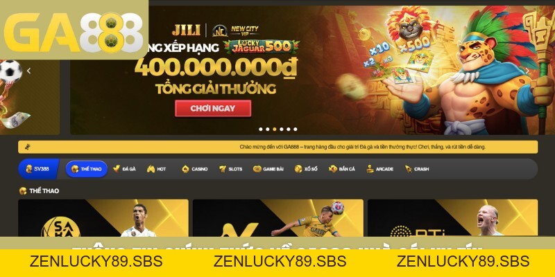 Ga888 | Link Vào +888k Xanh Chín Chào Tân Thủ Nạp Đầu - Zenlucky89